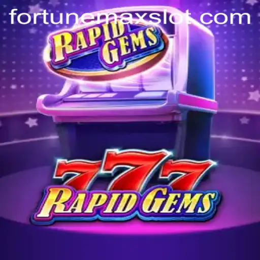 Unveiling RapidGems777: The Ultimate Gaming Experience with FortuneMax